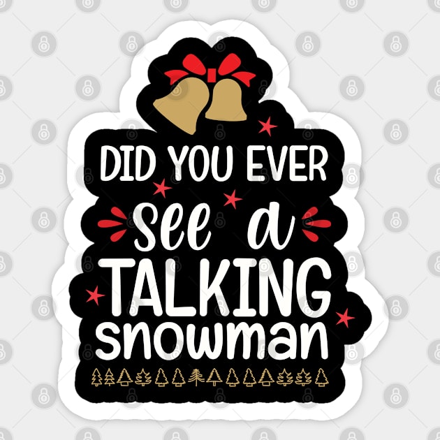 Did you ever see a talking snowman1 Sticker by bob2ben